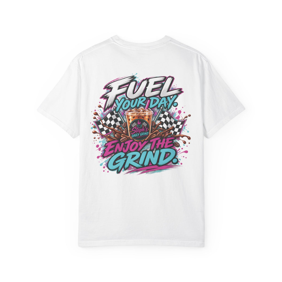 Steph's Daily Grind | Fuel Your Day, Enjoy the Grind Graphic Tee