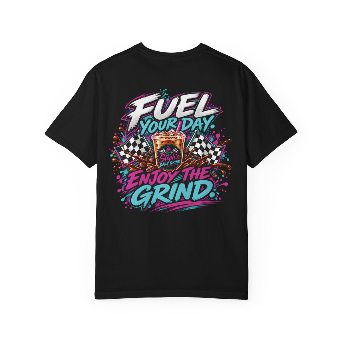 Steph's Daily Grind | Fuel Your Day, Enjoy the Grind Graphic Tee
